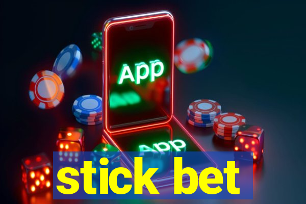 stick bet